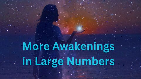 More Awakenings in Large Numbers ∞Thymus: Ascended Masters, Channeled by Daniel Scranton