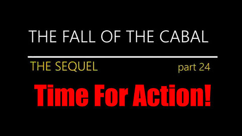 The Sequel To The Fall Of The Cabal - Part 24: Time For Action! (8/01/22)