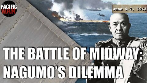 The Battle of Midway 🇯🇵 Nagumo's Dilemma, the Mistake that Lost the Battle? (Japanese History)