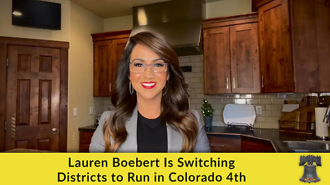 Lauren Boebert Is Switching Districts to Run in Colorado 4th