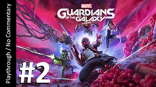 Marvel's Guardians of the Galaxy (Part 2) playthrough