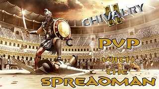 Happy Hour w/ Spread!! Smackdown Saturday in Chivalry 2!!!