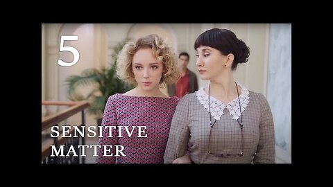 SENSITIVE MATTER (Episode 5) ♥ TOP ROMANTIC MOVIES