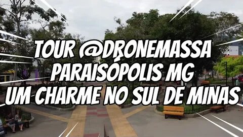 Paraisópolis MG, tour @DRONEMASSA #paraisopolismg #suldeminas