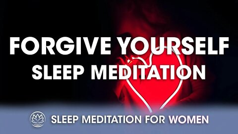 Forgive Yourself // Sleep Meditation for Women