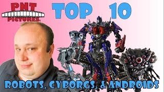 Top 10 Robots, Cyborgs, & Androids