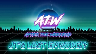 Is this JT's Last Episode!? | AfterTheWeekend