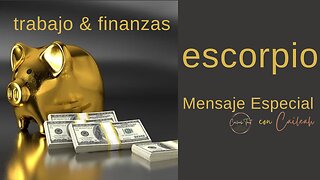 Escorpio ♏️: Trabajo & Finanzas