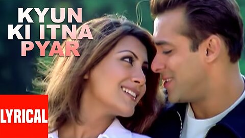 Lyrical Video: Kyon Ki Itna Pyar | Kyon Ki ...It'S Fate | Salman Khan, Rimi Sen