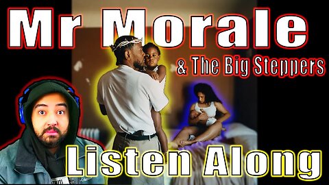 Mr Morale & The Big Steppers REPLAY | Commentary | Album Review | BEST SONG DISCUSSION? | NO MUSIC*