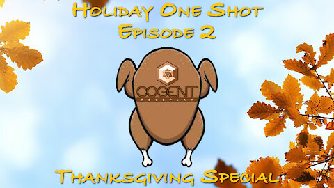 "Happy Thanksgiving Special" | Cogent RPG Holiday One Shot Ep 2 | AV Epochs
