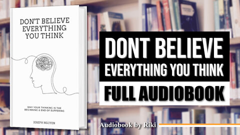 Dont Believe Everything you Think... Joseph Nguyen - (Audiobook Full)