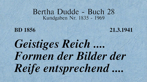 BD 1856 - GEISTIGES REICH .... FORMEN DER BILDER DER REIFE ENTSPRECHEND ....