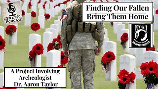 "Finding Our Fallen" - The Mission to Locate and Recover The Missing In Action?