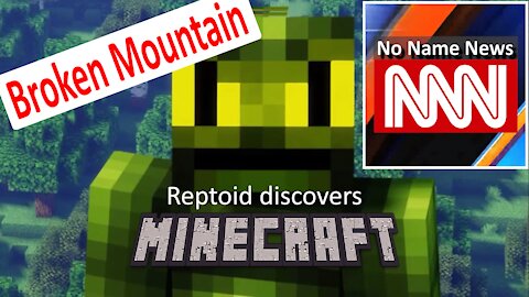 Reptoid Discovers Minecraft - S01 E17 - Broken Mountain - NNN