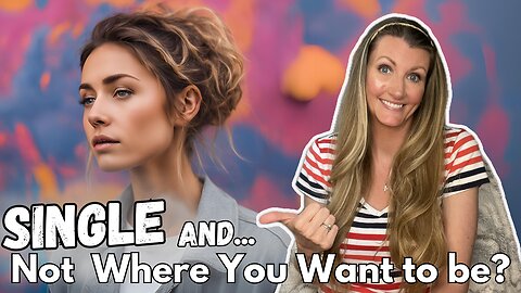 Single and Not Where You Thought You’d Be? | 3 Tips for Living Your Dream Life