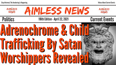 Adrenochrome & Child Trafficking By Satan Worshippers Revealed - The Awakening
