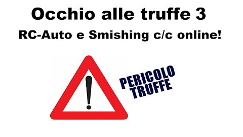 Occhio alle truffe 3_ RC-Auto e Smishing conti correnti online!