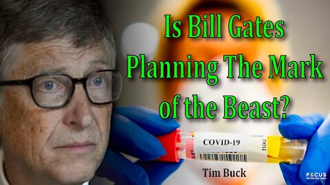 Is Bill Gates Planning The Mark Of The Beast?