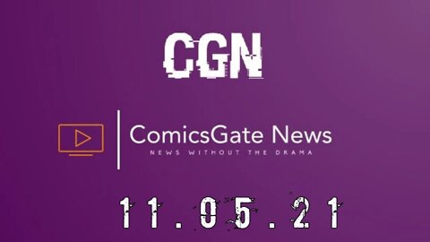 #ComicsGate News: News Without the Drama 11.05.21