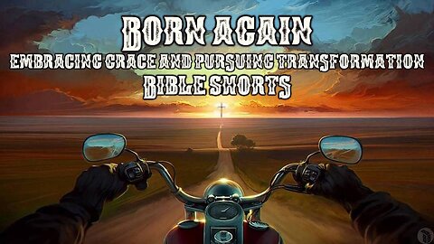 BBB Shorts - Born Again: Embracing Grace and Pursuing Transformation