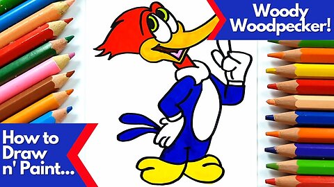 How to Draw and Paint Woody Woodpecker