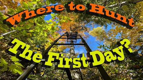 Where to Hunt The First Day?