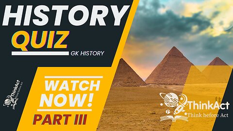 HISTORY QUIZ | PART III | GENERAL KNOWLEDGE HISTORY