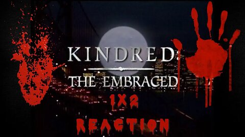 Kindred the Embraced | Season 1 Episode 2 | Reaction