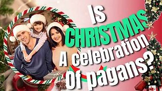 Is Christmas a celebration of Pagans?