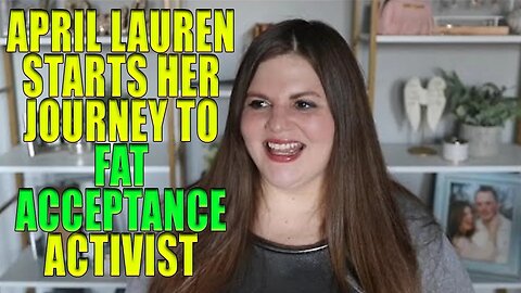 April Lauren Starts Her Journey To Fat Acceptance Advocate