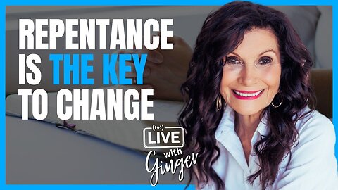 LIVE with GINGER ZIEGLER | Repentance is the Key to Change