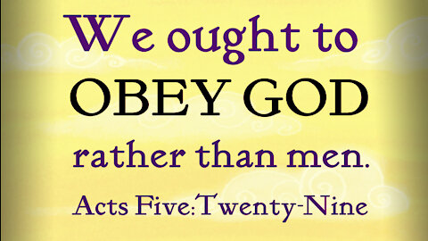 Obey God Rather Than Men Acts 5:29