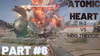 ATOMIC HEART Gameplay Walkthrough Part 6