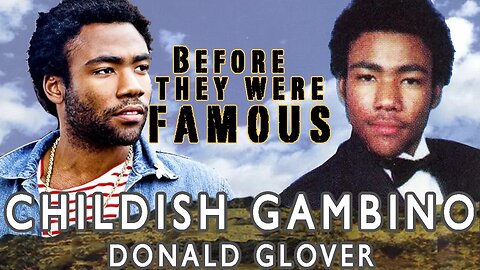 CHILDISH GAMBINO | Before They Were Famous | DONALD GLOVER