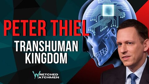 Peter Thiel: Transhuman Kingdom