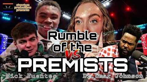 Justpearlythings Hosts Nick Fuentes and Dr Umar Johnson in RUMBLE OF THE PREMISTS