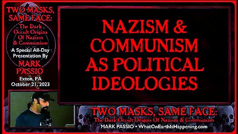 👀📢 'TWO MASKS, SAME FACE: THE DARK OCCULT ORIGINS OF NAZISM & COMMUNISM' | MARK PASSIO | 🕞 7H 55M