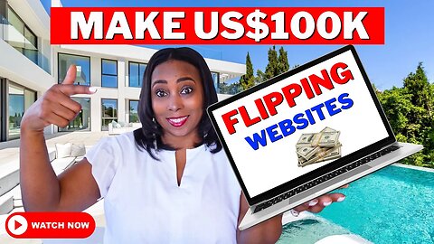 She Made US$100K Flipping Websites: Now You Can Too! A Step-By-Step Guide