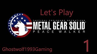 Let's Play Metal Gear Solid Peace Walker Episode 1: Costa Rica