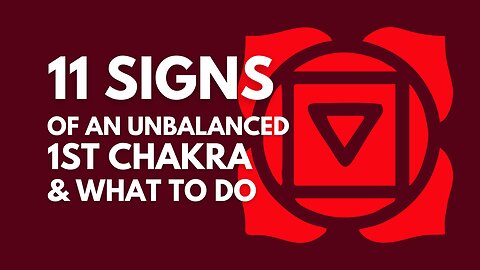 11 Signs Your 1st Chakra is Unbalanced & What To Do