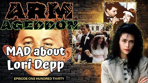 WINO FOREVER-THE DEPPENING PODCAST Ep.130 - 'MAD about Lori Depp'