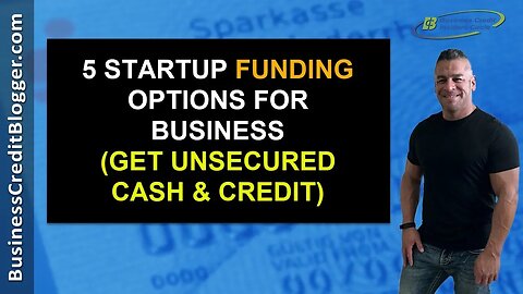 Startup Funding for Business - Business Credit 2019