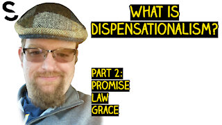 Unity in Diversity: What is Dispensationalism - Part 2