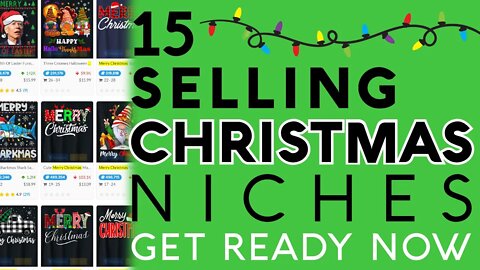 15 Christmas Niches For Amazon Merch and Print On Demand. Holiday Q4 Research Using 3 Top Tools