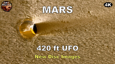 MARS Giant UFO Crash. 420 ft Disc in 4K. ArtAlienTV