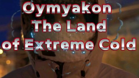 Oymyakon The Land of Extreme off