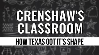 Crenshaw's Classroom: How Texas Got Its Shape