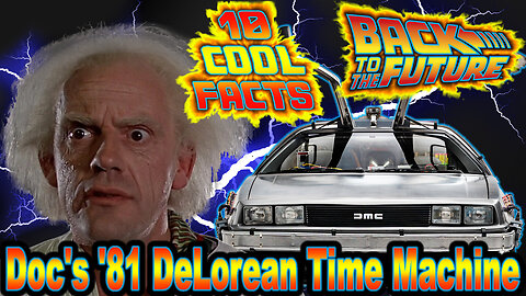 10 Cool Facts About Doc's '81 DeLorean Time Machine - Back to the Future (OP: 5/20/23)