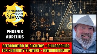 Reformation of Alchemy - Philosophies for Humanity's Future - Astronomology | Phoenix Aurelius